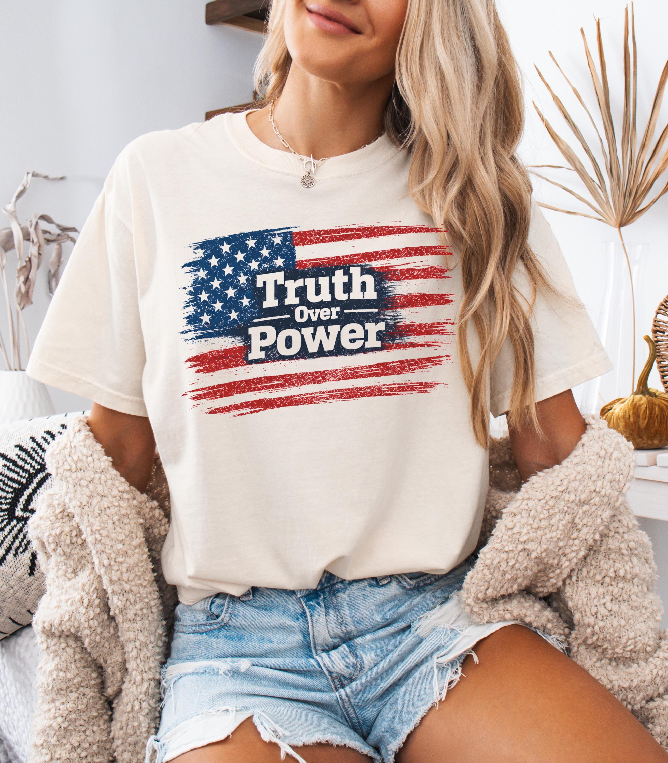 Truth Over Power Shirt – Patriotic USA Protest Tee