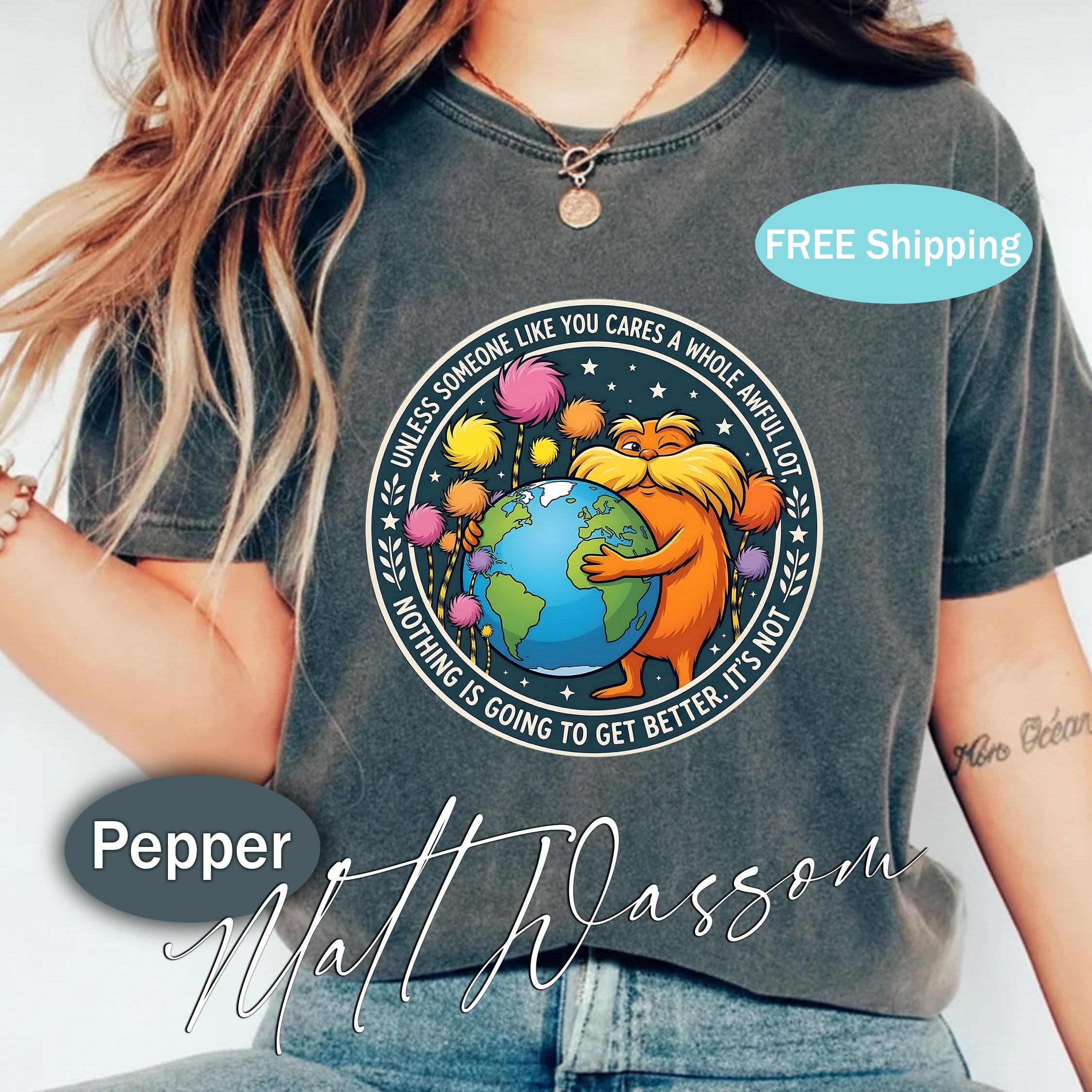 Lorax Earth Day Quote Shirt – "Unless Someone Like You Cares" Tee