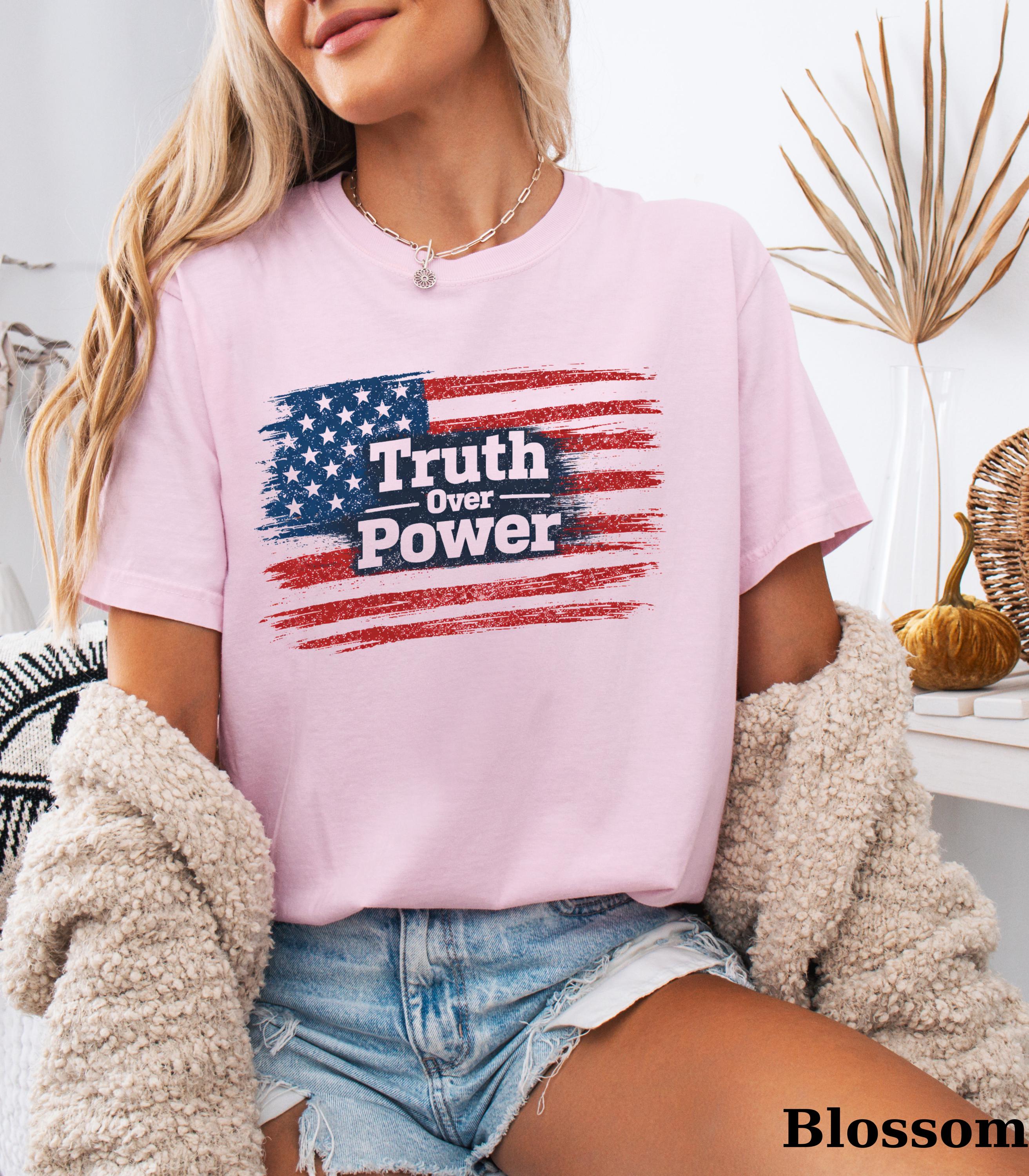 Truth Over Power Shirt – Patriotic USA Protest Tee