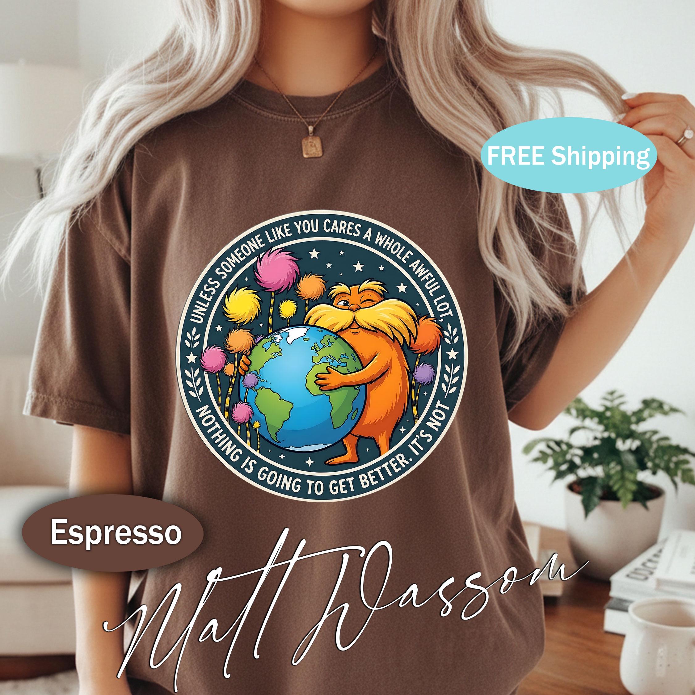 Lorax Earth Day Quote Shirt – "Unless Someone Like You Cares" Tee