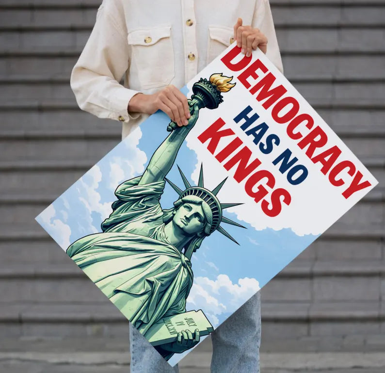 Democracy Has No Kings Protest Poster Sign – Rally & Activist Political Sign